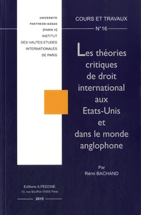 Les théories critiques de droit international aux Etats-Unis et dans le monde anglophone