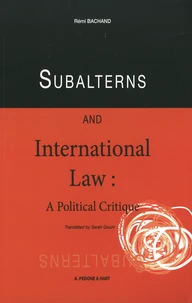 Subalterns and International Law : A Political Critique