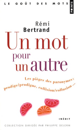 Rémi Bertrand - Un mot pour un autre - Les pièges des paronymes.