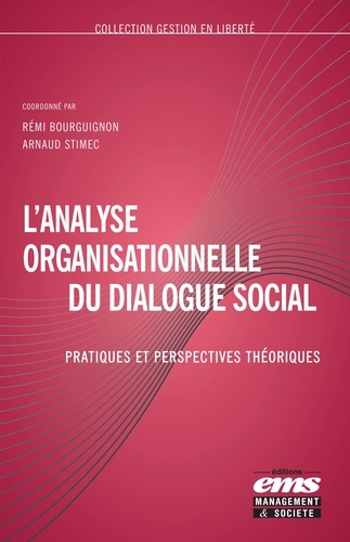 L'analyse organisationnelle du dialogue social. Pratiques et perspectives théoriques