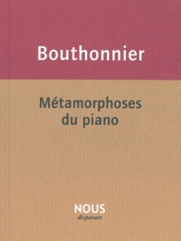 Rémi Bouthonnier - Métamorphoses du piano.