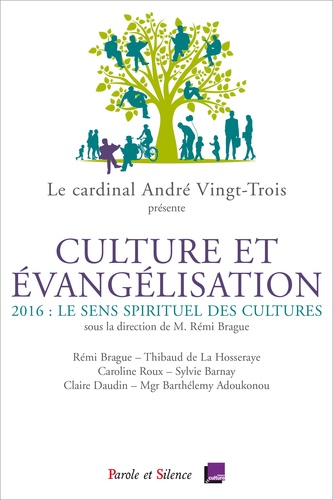 Culture et évangélisation, le sens spirituel des cultures. Conférences de Carême 2016 à Notre-Dame de Paris