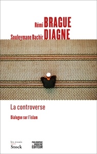 Téléchargez gratuitement de nouveaux ebooks ipad La controverse par Rémi Brague, Souleymane Bachir Diagne