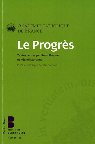 Rémi Brague et Michel Morange - Le progrès.
