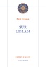 Rémi Brague - Sur l'Islam.