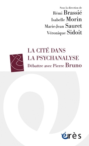 La Cité dans la psychanalyse. Débattre avec Pierre Bruno