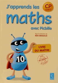 Rémi Brissiaud - J'apprends les maths avec Picbille CP - Livre du maître.