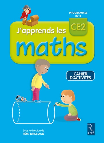 Rémi Brissiaud - J'apprends les maths CE2 - Cahier d'activité.