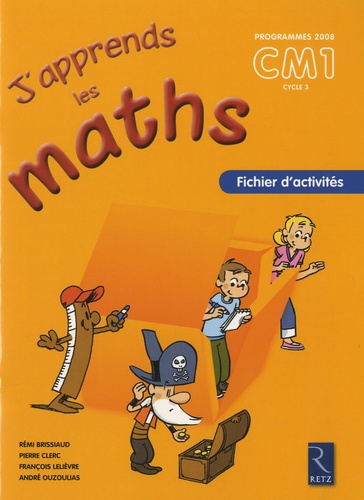Rémi Brissiaud et Pierre Clerc - J'apprends les maths CM1 Programmes 2008 - Fichier d'activités.