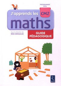 Rémi Brissiaud - J'apprends les maths CM2 - Guide pédagogique.