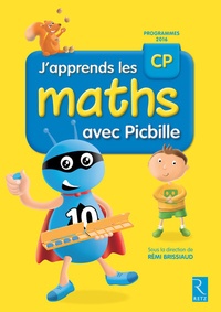 Rémi Brissiaud - J'apprends les maths CP avec Picbille - Programmes 2016.