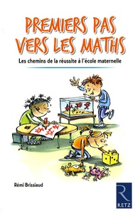 Rémi Brissiaud - Premiers pas vers les maths - Les chemins de la réussite à l'école maternelle.