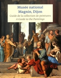 Rémi Cariel - Musée national Magnin, Dijon - Guide de la collection de peintures.