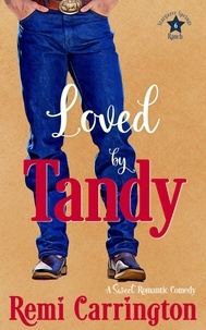  Remi Carrington - Loved by Tandy: A Sweet Romantic Comedy - Stargazer Springs Ranch, #6.