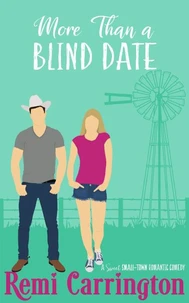 More Than a Blind Date: A Sweet Small-Town Romantic Comedy