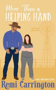 More Than a Helping Hand: A Sweet Small-Town Romantic Comedy