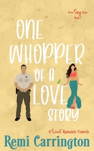  Remi Carrington - One Whopper of a Love Story: A Sweet Romantic Comedy - Never Say Never, #7.