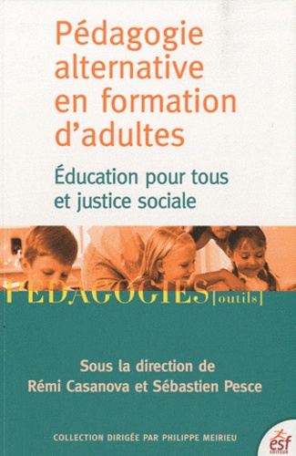 Rémi Casanova et Sébastien Pesce - Pédagogie alternative en formation d'adultes - Education pour tous et justice sociale.