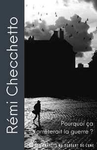 Pourquoi ça s'arrêterait la guerre ?