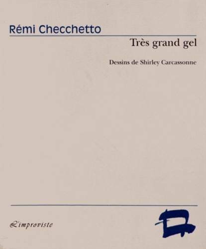 Rémi Checchetto - Très grand gel.