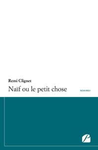 Gratuit pour télécharger des livres en ligne Naïf ou le petit chose (French Edition)