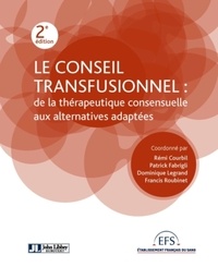 Rémi Courbil et Patrick Fabrigli - Le conseil transfusionnel : de la thérapeutique consensuelle aux alternatives adaptées.