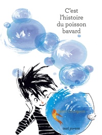 Rémi Courgeon - C'est l'histoire du poisson bavard.