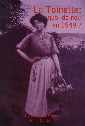 Rémi Cuisinier - La Toinette : quoi de neuf en 1949 ?.