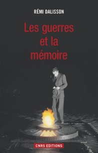 Rémi Dalisson - Les guerres et la mémoire.