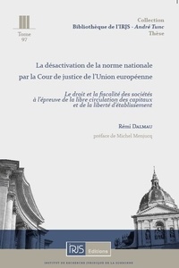 Rémi Dalmau - La désactivation de la norme nationale par la Cour de justice de l'Union europeenne.