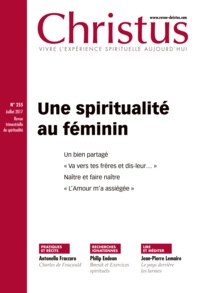 Rémi de Maindreville - Christus N° 255, Juillet 2017 : Une spiritualité au féminin.