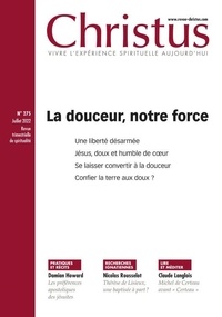 Rémi de Maindreville - Christus N° 275, Juillet 2022 : La douceur, notre force.