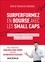 Surperformez en bourse avec les small caps. Le value investing pour des investissements performants et sécurisés