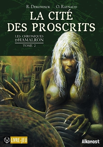 Remi Dekoninck et Olivier (koa) Raynaud - Les Chroniques d'Hamalron 1 : La Cité des Proscrits - Les Chroniques d'Hamalron 2.