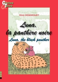  Rémi Demarquet et  Morgane Siméon - Luna, the black panther - Luna, la panthère noire - Tales in English and French.
