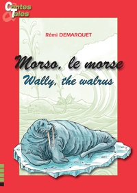 Rémi Demarquet - Morso le morse / Wally the Walrus.