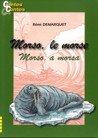Rémi Demarquet - Morso, le morse.