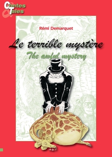  Rémi Demarquet et  Marie-Claude Caron - The awful mystery - Le terrible mystère - Une histoire en français et en anglais pour enfants.