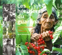 Rémi Denecheau et Jean-Louis Soularue - Les héritiers du Guarana.