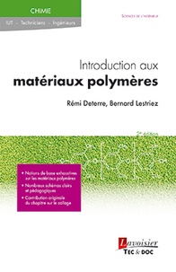 Rémi Deterre et Bernard Lestriez - Introduction aux matériaux polymères.