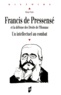 Rémi Fabre - Francis de Pressensé et la défense des Droits de l'Homme - Un intellectuel au combat.