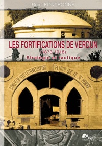 Rémi Fontbonne - Les fortifications de Verdun (1873-1918) - Stratégie et tactique.