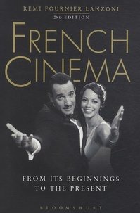 Rémi Fournier Lanzoni - French Cinema - From Its Beginnings to the Present.