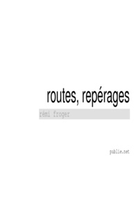 Rémi Froger - Routes, repérages - roman avec crime, musique, photographies, lettre K mais sans majuscules.
