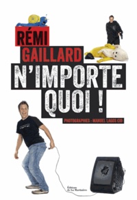 Rémi Gaillard - N'importe quoi !.