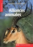 Rémi Gantes et Jean-Pierre Quignard - Alliances animales.