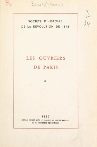 Les ouvriers de Paris (1). L'organisation, 1848-1851