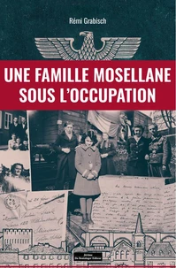 Une famille mosellane sous l'occupation
