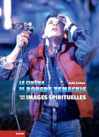 Le cinéma de Robert Zemeckis