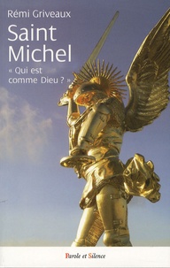 Rémi Griveaux - Saint Michel "Qui est comme Dieu ?" - Un territoire, un Archange et une Paroisse.